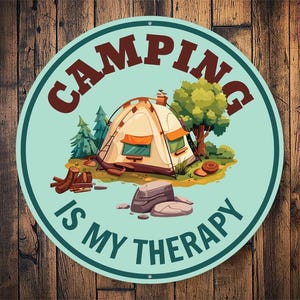 Camping Is My Therapy Sign, Camping Decor, Cabin Wall Decor, Outdoor Decor, Gift For Campers, Nature Lover Gift, Camping Gifts - Metal Sign