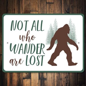 Not All Who Wander Are Lost Sign, Sasquatch Sign, Funny Bigfoot Decor, Bigfoot Gift, Home Decor, Sasquatch Gifts, Bigfoot Lover, Cabin Decor