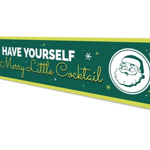 Have Yourself A Merry Little Cocktail Sign, Holiday Home Decor, Home Bar Decor, Christmas Wall Decor, Christmas Sign - Quality Metal Sign image 4