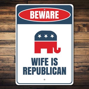 Republican Wife Sign, Wife Republic Sign, Wife Republican, Beware Of Wife Sign, Warning Republican Decor, Room Decor, Metal Sign, Metal Sign