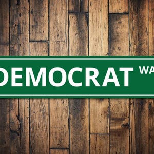 Democrat Sign, Republican Sign, Political Party Street Sign, Election Sign, Gift for Politician, Politics Decor -Quality Aluminum Democrat