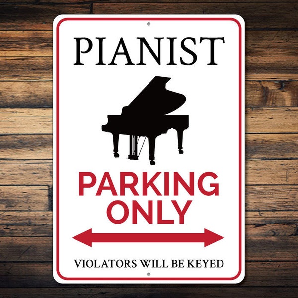 Pianist Parking Sign, Piano Sign, Gift For Pianist, Music Lover Gift, Piano Teacher Gift, Piano Player Sign - Quality Aluminum Pianist Signs