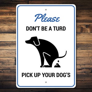 Dont Be A Turd Sign, Pick Up Your Dog Poo, Dog Cleaner, Dog Cleaning Decor, Warn Decor, Room Decor, Dog Poop Metal Sign, Quality Metal