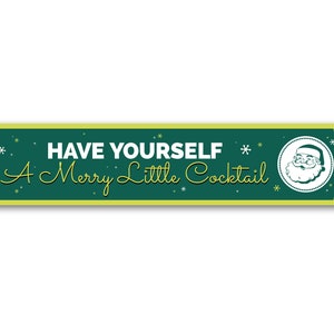 Have Yourself A Merry Little Cocktail Sign, Holiday Home Decor, Home Bar Decor, Christmas Wall Decor, Christmas Sign - Quality Metal Sign image 2