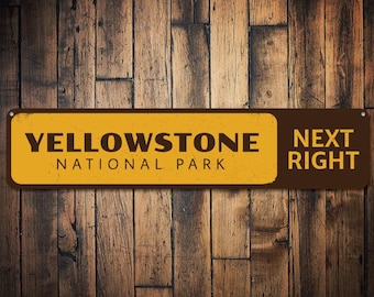 Next Right National Park Sign, Personalized Park Destination Sign, Metal Yellowstone National Park Decor - Quality Aluminum Yellowstone Sign