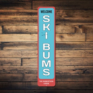 Welcome Ski Bums Sign, Custom Family Lodge, Ski Lodge Sign, Ski Resort Sign, Winter Cabin Sign, Ski House Sign, Ski Lover Gift - Metal Sign