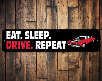 Eat Sleep Drive Sign, Eat Sleep Repeat, Eat Sleep Hobby, Driving Room Sign, Driver Decor, Driving Lover Sign, Quality Aluminum Decoration
