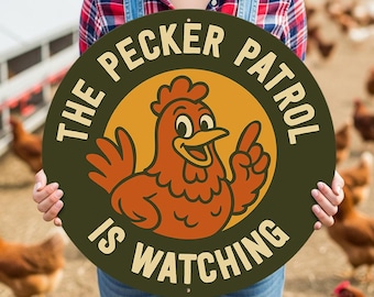 The Pecker Patrol Is Watching Sign, Funny Chicken Decor, Chicken Coop Sign, Chicken Lover Gift, Hen House Decor, Backyard Chicken Metal Sign