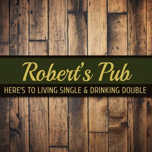 Pub Living Single & Drinking Double Sign, Personalized Name Bar Sign, Custom Metal Pub Decor, Beer Lover Sign, Beer Decor - Quality Aluminum