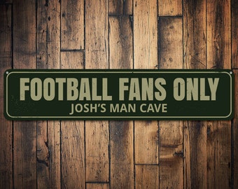 Football Fans Only Sign, Personalized Man Cave Name Sign, Custom Football Lover Sign, Football Sign, Metal Man Cave Decor - Quality Aluminum