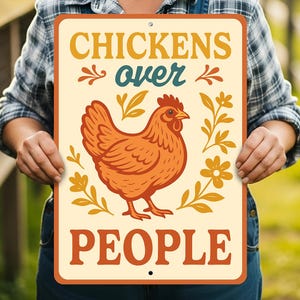 Chickens Over People Sign, Chicken Lover Sign, Farmhouse Chicken, Funny Coop Decor, Chicken Wall Sign, Backyard Hen Gift - Metal Sign