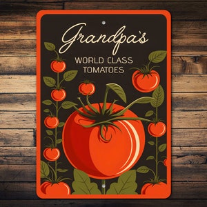 Grandpa's World Class Tomatoes Sign, Farmers Market Sign, Custom Garden Decor, Farmhouse Wall Decor, Tomato Lover Gift, Tomatoes Metal Sign