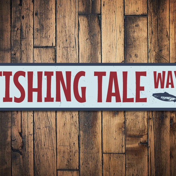 Fishing Tale Way Sign, Custom Lake House Street Sign, Fisherman Gift, Metal Fish Lover Lake House Decor - Quality Aluminum Fishing Signs