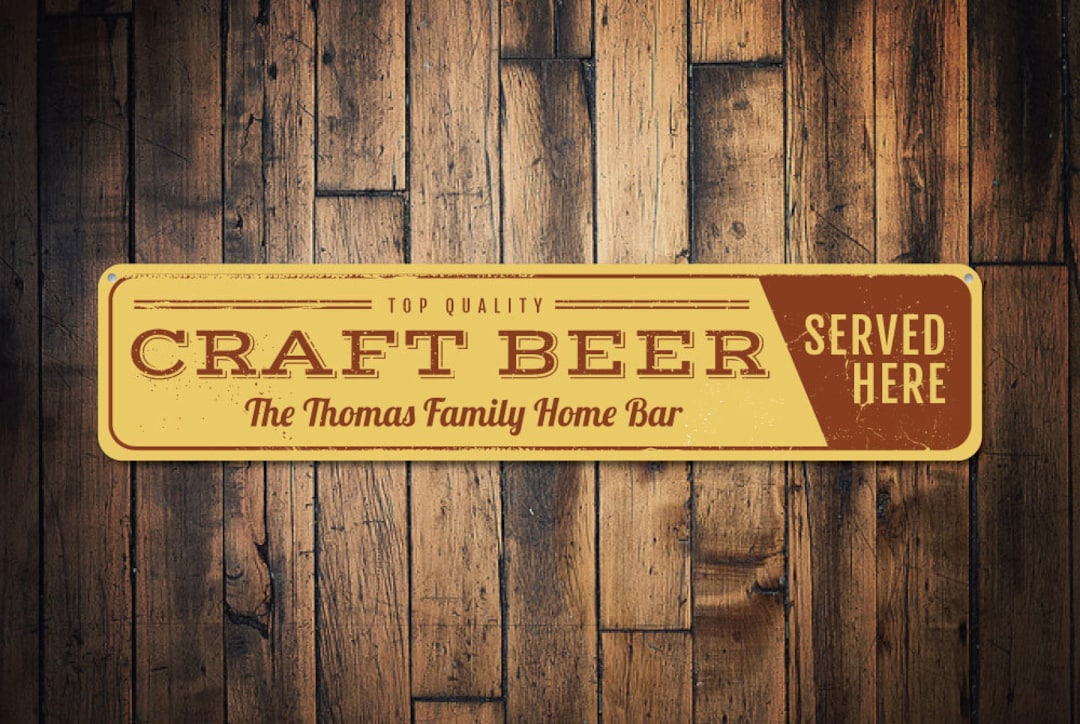 Craft Beer Sign, Personalized Top Quality Served Here Sign, Custom Home