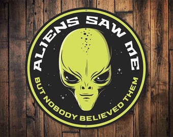 Aliens Saw Me Sign, Alien Humor Sign, Man Cave Gifts, Kid Room Decor, Unique Alien Gifts, Funny Signs, Sci-Fi Lover Gift, Round Metal Sign