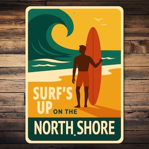 Surf&#39;s Up On The North Shore Sign, Surf Cabin Decor, Beach House Sign, Retro Surf Wall Decor, Surf Shack Sign - Beach Metal Sign