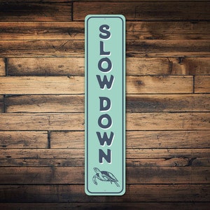 Slow Down Sign, Beach Sign, Turtle Beach Sign, Beach Lovers, Sign For Beach, Beach Goin, Beach Lifes, Turtle Slow - Quality Aluminum Sign