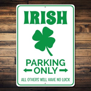 Irish Parking Sign, Four Leaf Clover Sign, Lucky Irish Sign, Gift for Irish, Irish Pub Metal Sign, Garage Decor, Irish -Quality Aluminum