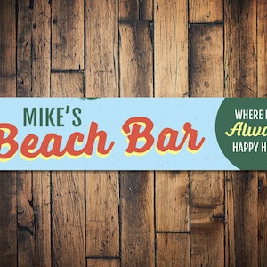 Beach Bar Sign. Personalized Bartender Name Sign, Always Happy Hour Beach Bar Decor, Custom Beach House Sign, Beach Bars - Quality Aluminum