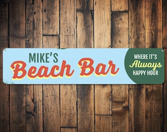 Beach Bar Sign. Personalized Bartender Name Sign, Always Happy Hour Beach Bar Decor, Custom Beach House Sign, Beach Bars - Quality Aluminum