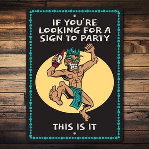 If You're Looking For A Sign, Beach Bar Decor, Tiki Party Signage, Bar Wall Sign, Tropical Bar Sign, Bar Owner Gift - Quality Metal Sign