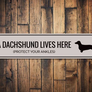 Funny Dachshund Sign, Dachshund Humor Gift, Dachshund Decor, Dachshund Gift, Dog Humor Gift, Dog Owner Sign, Quality Aluminum Dog Owner Sign