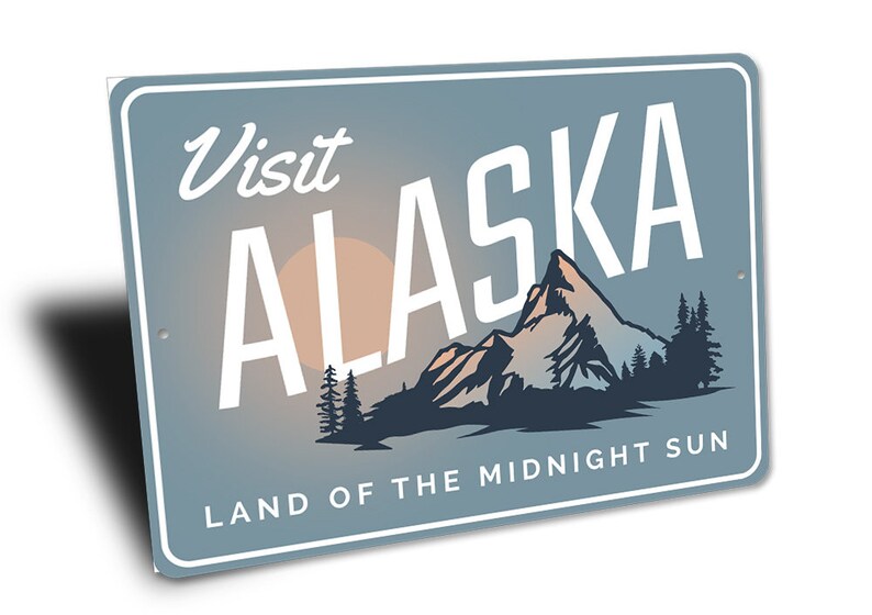 Visit Alaska Sign Alaskan Nights Signs Alaska Life Alaskan Etsy