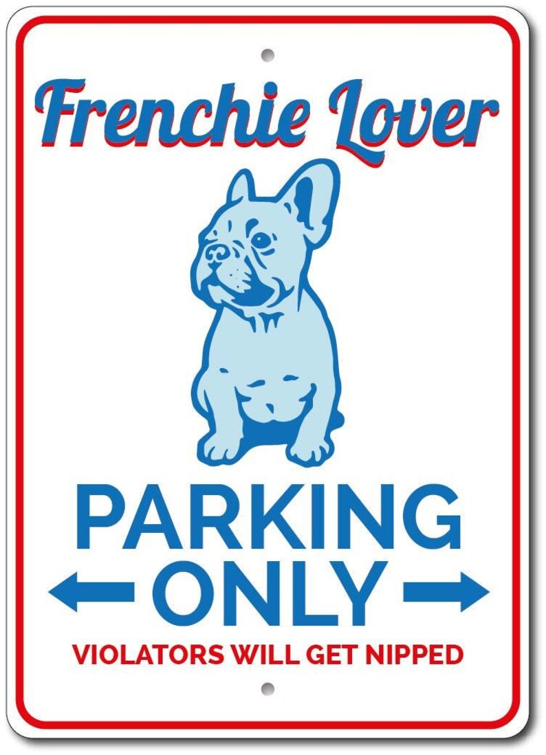 Frenchie Lover Gift, Frenchie Parking Sign, French Bulldog Sign, Bulldog Owner Gift, French Bulldog Gift, Dog Owner Decor, Quality Aluminum image 2