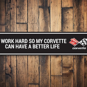 I work Hard For My Vette Sign, Corvette Humor, Dads Corvette Decor, Funny Car Decor, Humor For Corvette, Humor For Garage, Custom Garage