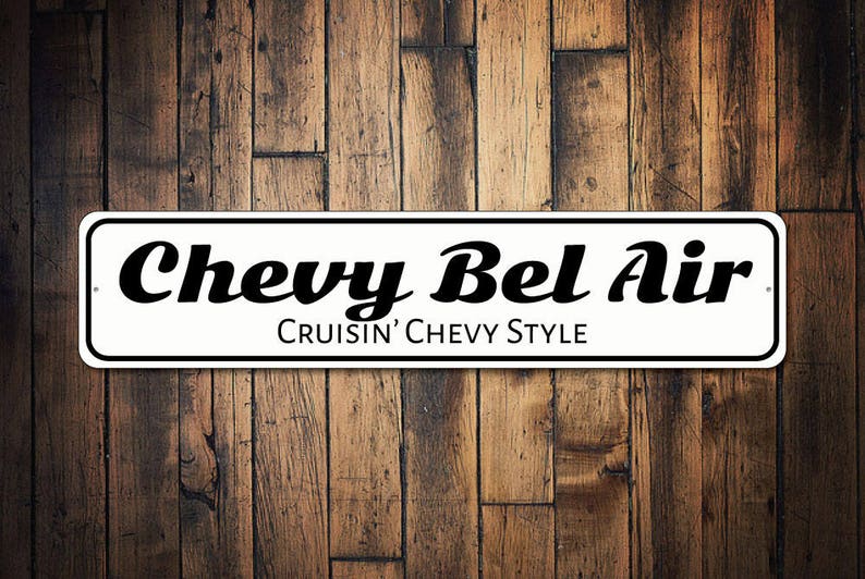 Chevy Bel Air Sign, Bel Air Decor, Bel Air Gift, Custom Bel Air Chevy Sign, Dad Car Sign, Dad Garage Gift Quality Aluminum Sign Chevy Gift image 1