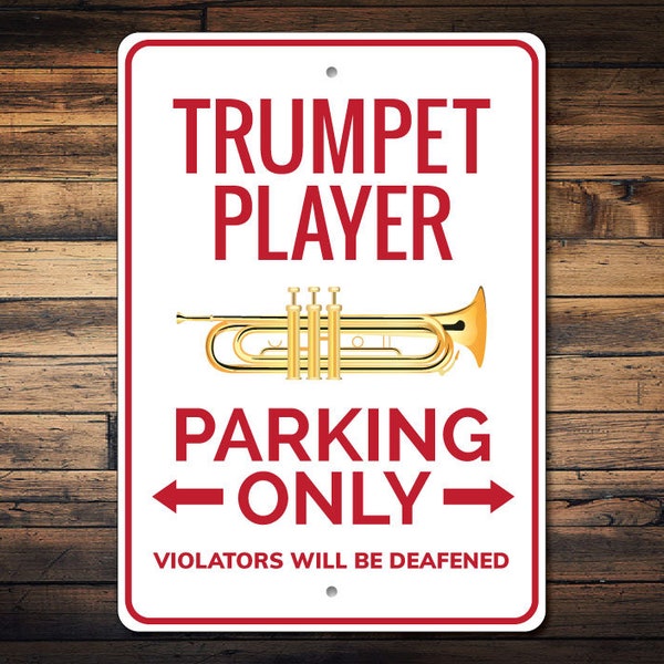 Trumpet Player Parking Sign, Trumpet Player Sign, Trumpet Player Gift, Trumpet Sign, Trumpet Decor, Music Sign Trumpet Gift-Quality Aluminum