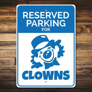 Clown Gift, Clown Parking Sign, Clown Decor, Clown Sign, Clown Lover Gift, Clown College Sign, Clown Lover Sign, Quality Aluminum Parkings