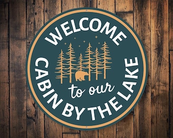Welcome To Our Cabin By The Lake, Cabin Sign, Cabin By The Lake, Lake Decor, Cabin And Lake Sign, Cabin Woods Sign, Camper - Metal Sign
