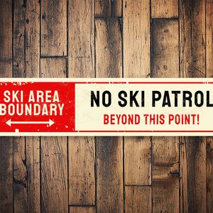 No Ski Patrol Sign, Ski Resort Gift, Ski Lodge Decor, Ski Safety Sign, Ski Cabin Sign, Skiing Decor, Winter Sports Sign - Quality Aluminum