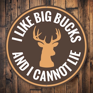 I Like Big Bucks And Cannot Lie, Deer Hunting Sign, Deer Decor, Buck Sign, Hunting Decor, Hunting Room Sign, Man Cave Sign Metal Sign image 1