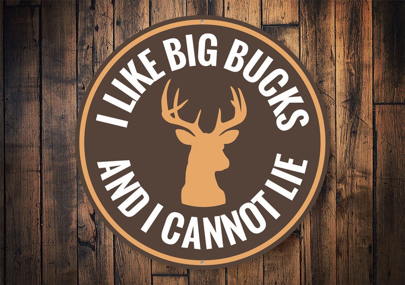 I Like Big Bucks And Cannot Lie, Deer Hunting Sign, Deer Decor, Buck Sign, Hunting Decor, Hunting Room Sign, Man Cave Sign Metal Sign image 1