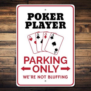 Poker Player Parking Sign, Poker Player Gift, Poker Room Decor, Poker Room Sign, Decor Poker Gift, Poker Sign - Quality Aluminum Poker Signs
