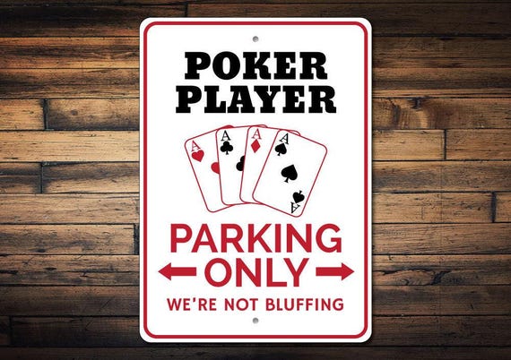 Poker Player Parking Sign, Poker Player Gift, Poker Room Decor, Poker Room Sign, Decor Poker Gift, Poker Sign - Quality Aluminum Poker Signs