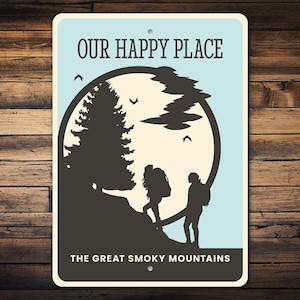 Our Happy Place Sign, Hiking Adventure, National Park Sign, Home Decor, Great Smoky Mountain, Nature Lover Gift, Quality Metal Sign
