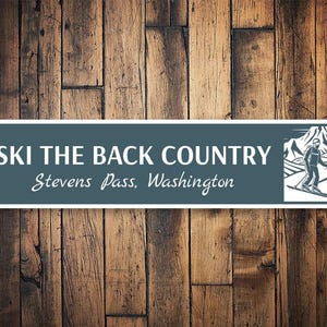 Ski The Back Country Sign, Stevens Pass, Skiing Trail Sign, Ski Gifts, Ski Lodge Sign, Ski Lovers, Ski Lodge Decor - Quality Metal Sign