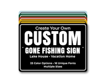 Custom Gone Fishing Sign, Personalized Lake House Sign, Fishing Cabin Decor, Lake Lodge Metal Sign, Fisherman Gift Sign