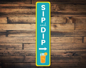 Sip & Dip Sign, Pool Patio Sign, Wall Decor Pool, Pool Deck Decor, Funny Pool Sign, Metal Patio Sign, Patio Decor - Quality Aluminum