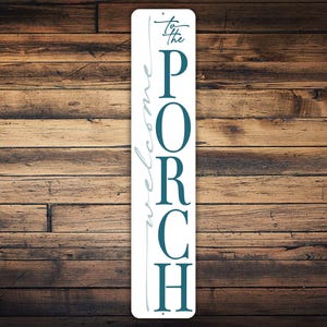 Welcome To The Porch Sign, Front Porch Welcome Sign, Porch Decor Sign, Porch Welcome Decor, Housewarming Gift, Vertical Metal Sign