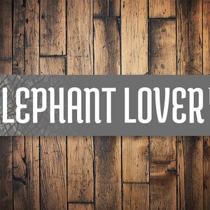 Elephant Lover Sign, Elephant Lover, Zoo Decor, Zoo Signs, Zoo Animals, Wall Zoo Decor, Zoo Metal Sign, Zoo Animal Decor - Quality Aluminum