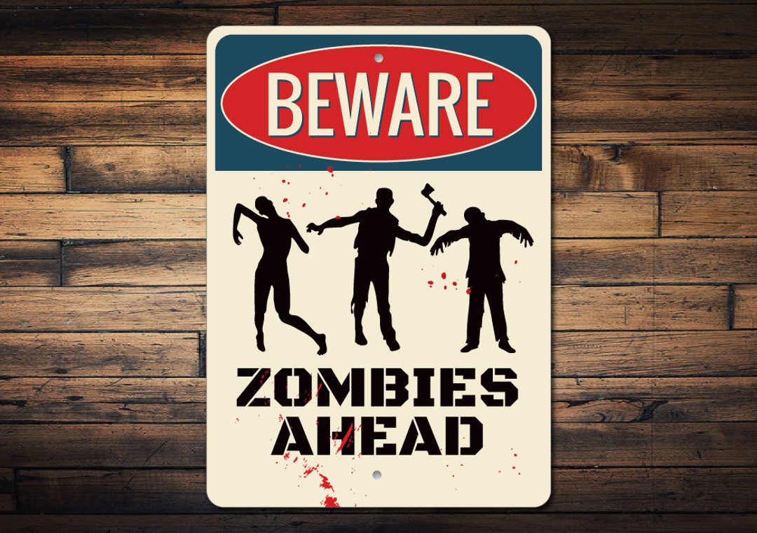 Beware Sign, Zombies Ahead Sign, Zombies Decor, Zombie Sign, Zombie