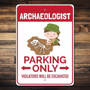 Cartello di parcheggio per archeologi, regalo per archeologi, insegna per archeologi, regalo per appassionati di archeologia, regalo per amanti dei dinosauri - Cartelli di parcheggio in alluminio di alta qualità