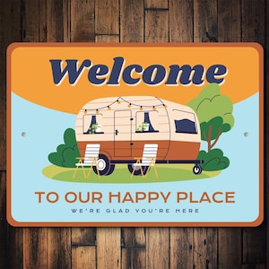 Welcome To Our Happy Place Sign, RV Camper Sign, Travel Trailer Decor, Camper Trailer Gifts, Family Camping Sign, Camper Life - Metal Sign