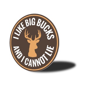 I Like Big Bucks And Cannot Lie, Deer Hunting Sign, Deer Decor, Buck Sign, Hunting Decor, Hunting Room Sign, Man Cave Sign Metal Sign image 4