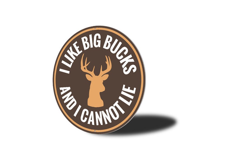 I Like Big Bucks And Cannot Lie, Deer Hunting Sign, Deer Decor, Buck Sign, Hunting Decor, Hunting Room Sign, Man Cave Sign Metal Sign image 4