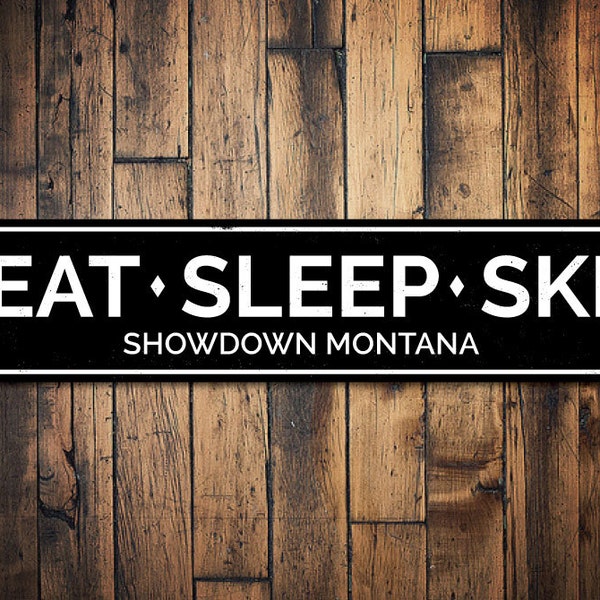 Eat Sleep Ski Sign, Personalized Ski Lodge Location Sign, Custom Mountain Lodge Cabin Decor, Metal Skiing Sign - Quality Aluminum Sleep Sign